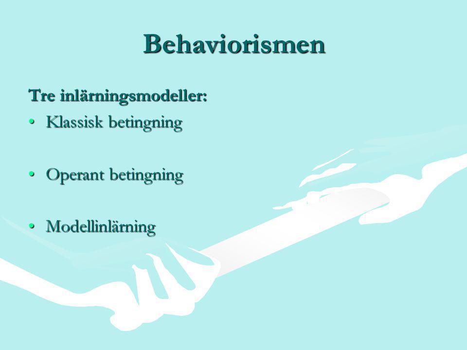 Behaviorismen Tre inlärningsmodeller: Klassisk betingning