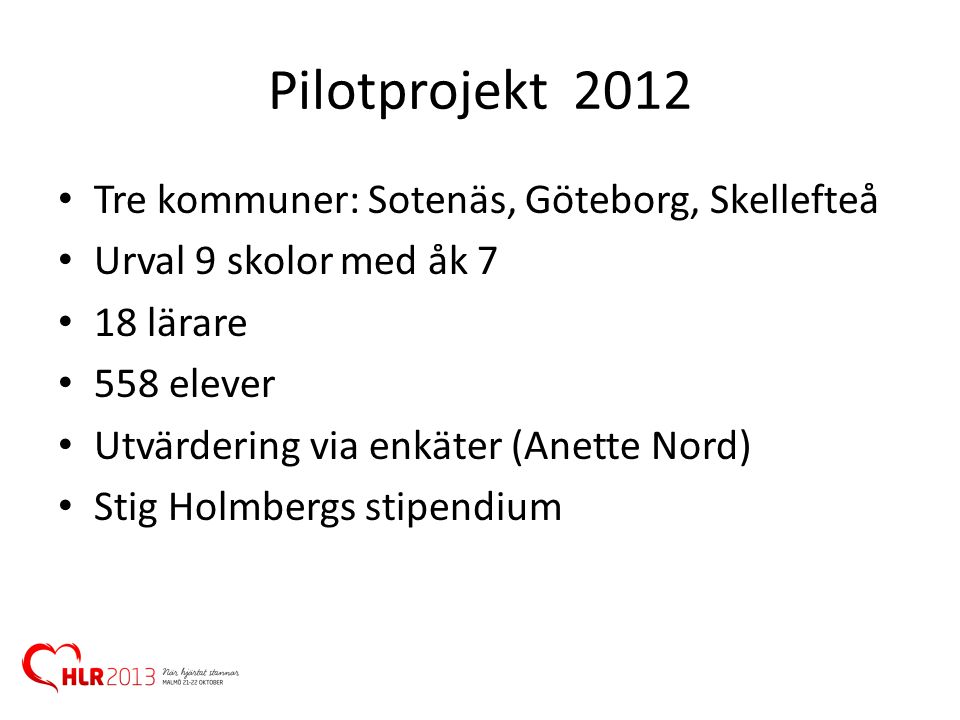 Pilotprojekt 2012 Tre kommuner: Sotenäs, Göteborg, Skellefteå