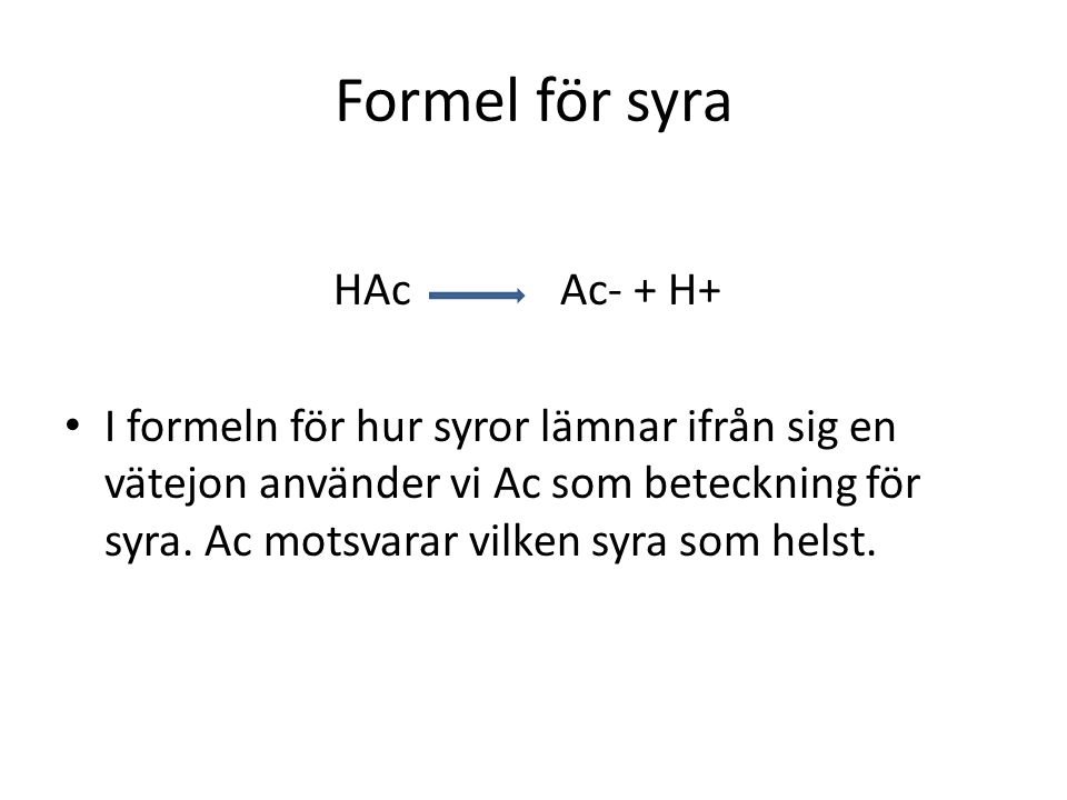 Formel för syra HAc Ac- + H+