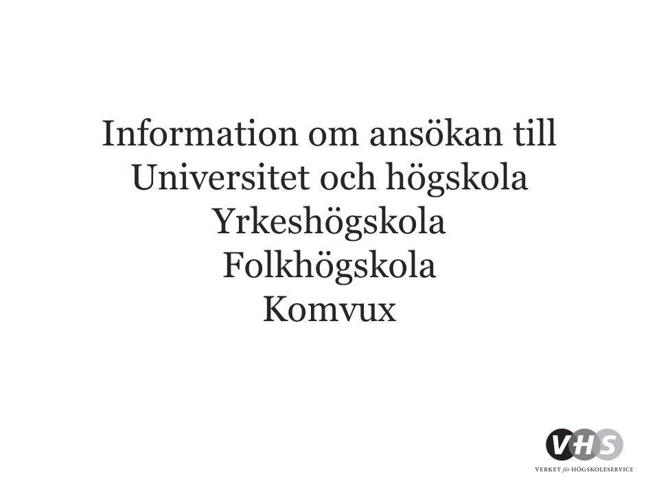 Information om ansökan till Universitet och högskola Yrkeshögskola Folkhögskola Komvux
