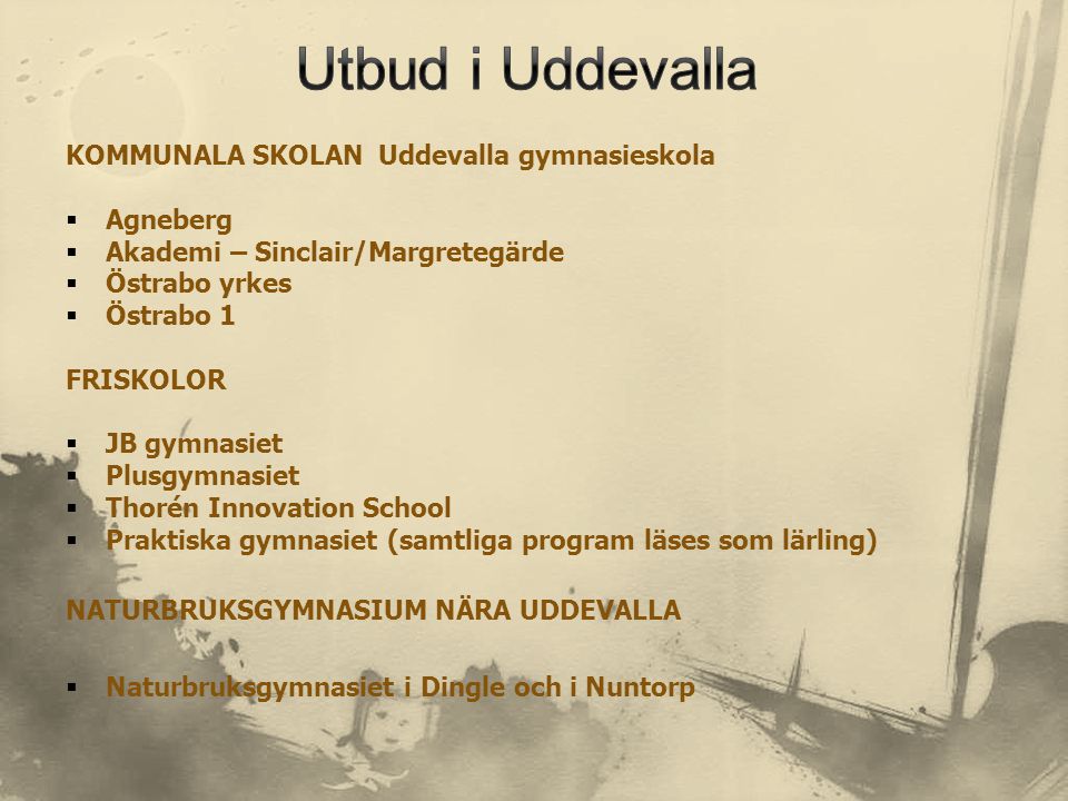 Utbud i Uddevalla KOMMUNALA SKOLAN Uddevalla gymnasieskola Agneberg