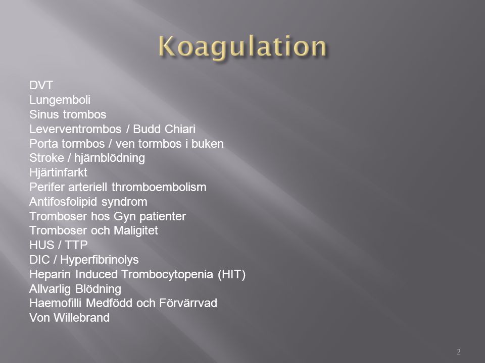 Koagulation DVT Lungemboli Sinus trombos Leverventrombos / Budd Chiari