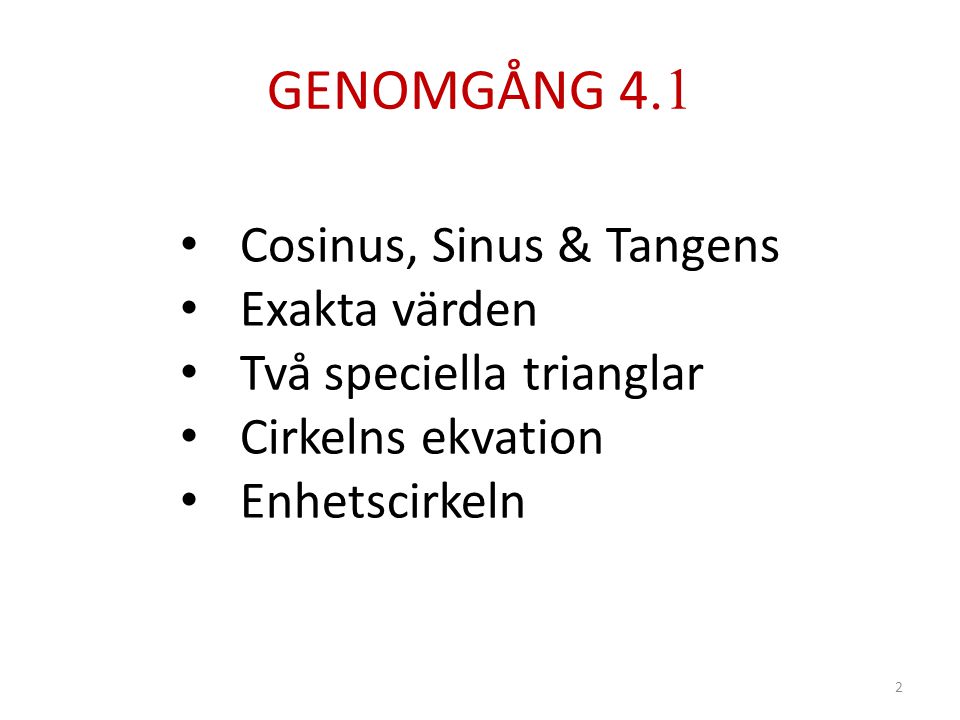 GENOMGÅNG 4.1 Cosinus, Sinus & Tangens Exakta värden