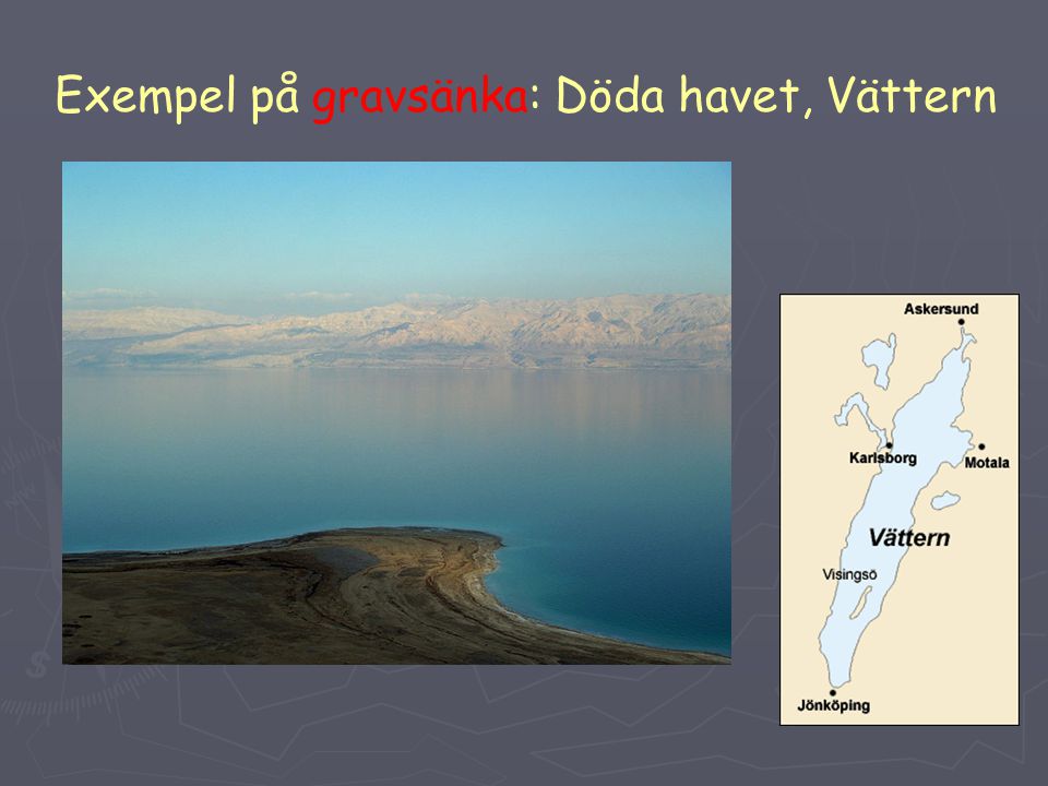 Exempel på gravsänka: Döda havet, Vättern