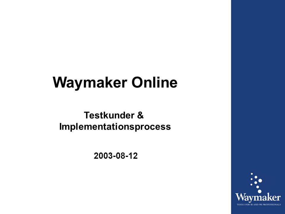 Waymaker Online Testkunder & Implementationsprocess