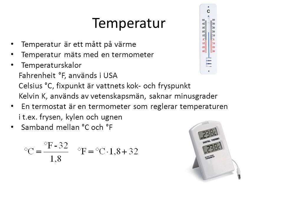 Temperatur Temperatur är ett mått på värme