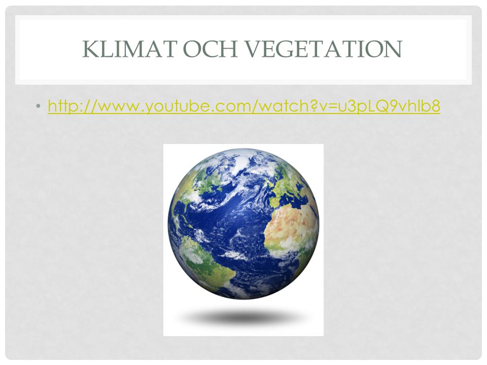 Klimat och vegetation   v=u3pLQ9vhlb8