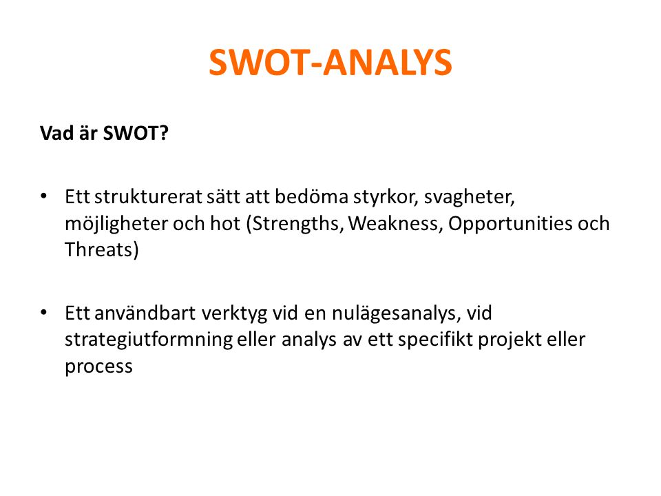 SWOT-ANALYS Vad är SWOT