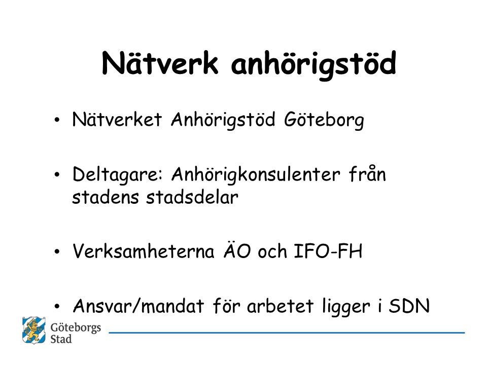 Nätverk anhörigstöd Nätverket Anhörigstöd Göteborg