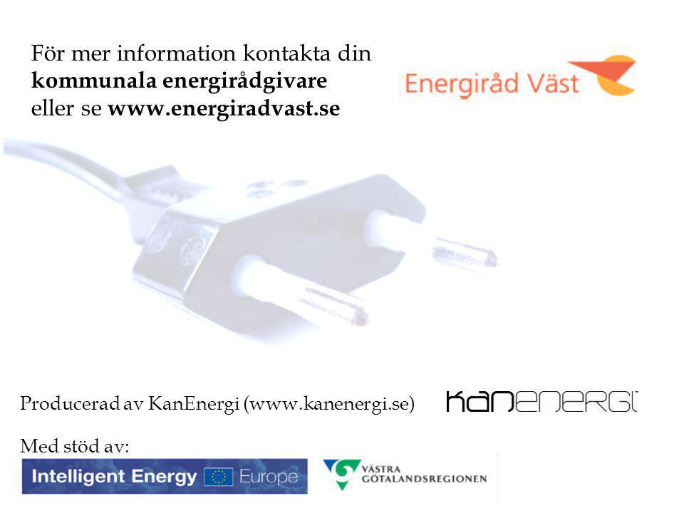 För mer information kontakta din kommunala energirådgivare eller se