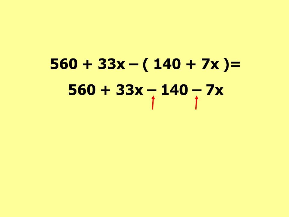 x – ( x )= x – 140 – 7x