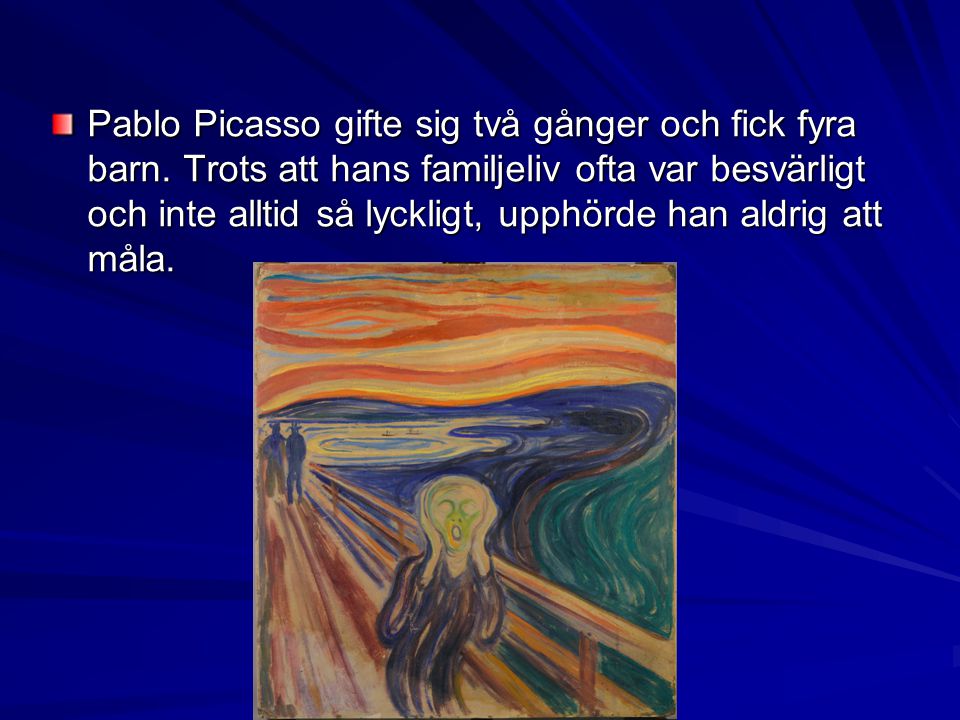 Pablo Picasso gifte sig två gånger och fick fyra barn
