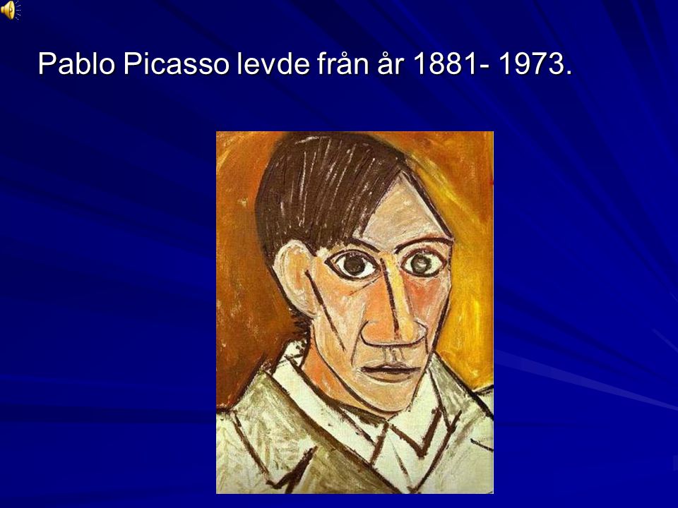 Pablo Picasso levde från år