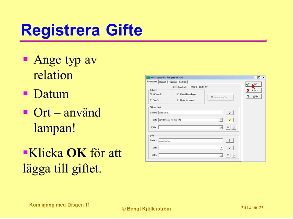 Registrera Gifte Ange typ av relation Datum Ort – använd lampan!