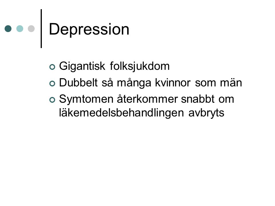 Depression Gigantisk folksjukdom Dubbelt så många kvinnor som män