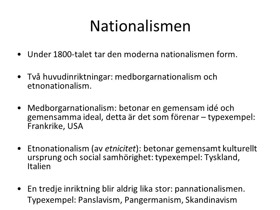 Nationalismen Under 1800-talet tar den moderna nationalismen form.