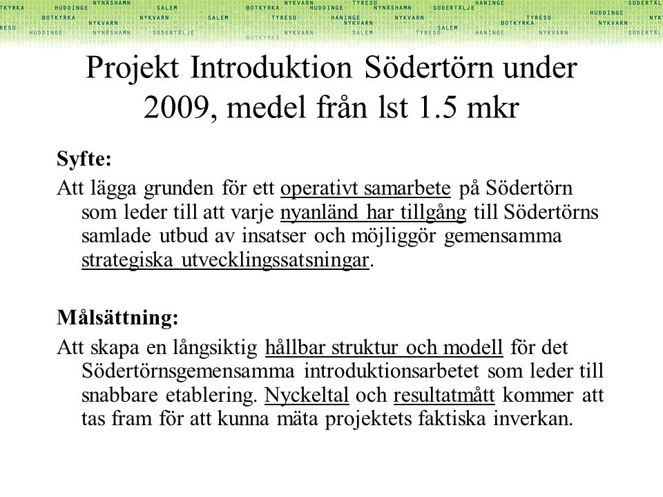 Projekt Introduktion Södertörn under 2009, medel från lst 1.5 mkr