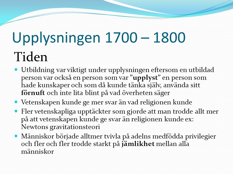 Upplysningen 1700 – 1800 Tiden.