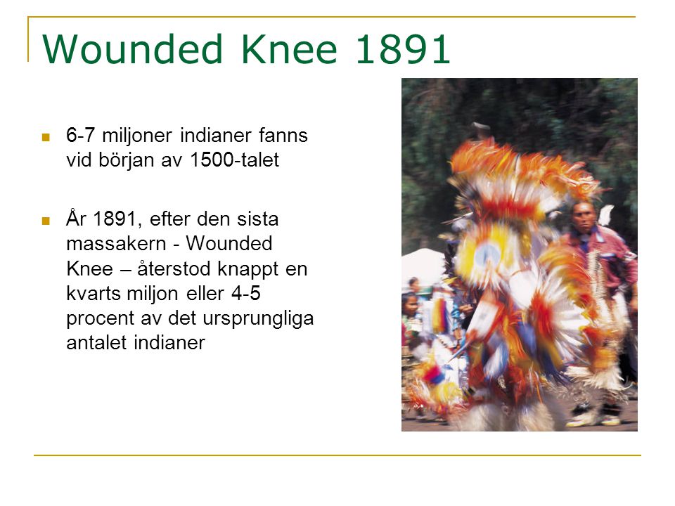 Wounded Knee miljoner indianer fanns vid början av 1500-talet