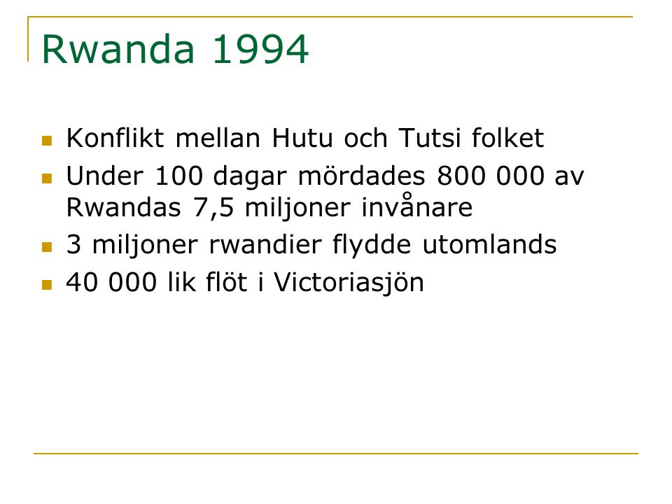 Rwanda 1994 Konflikt mellan Hutu och Tutsi folket