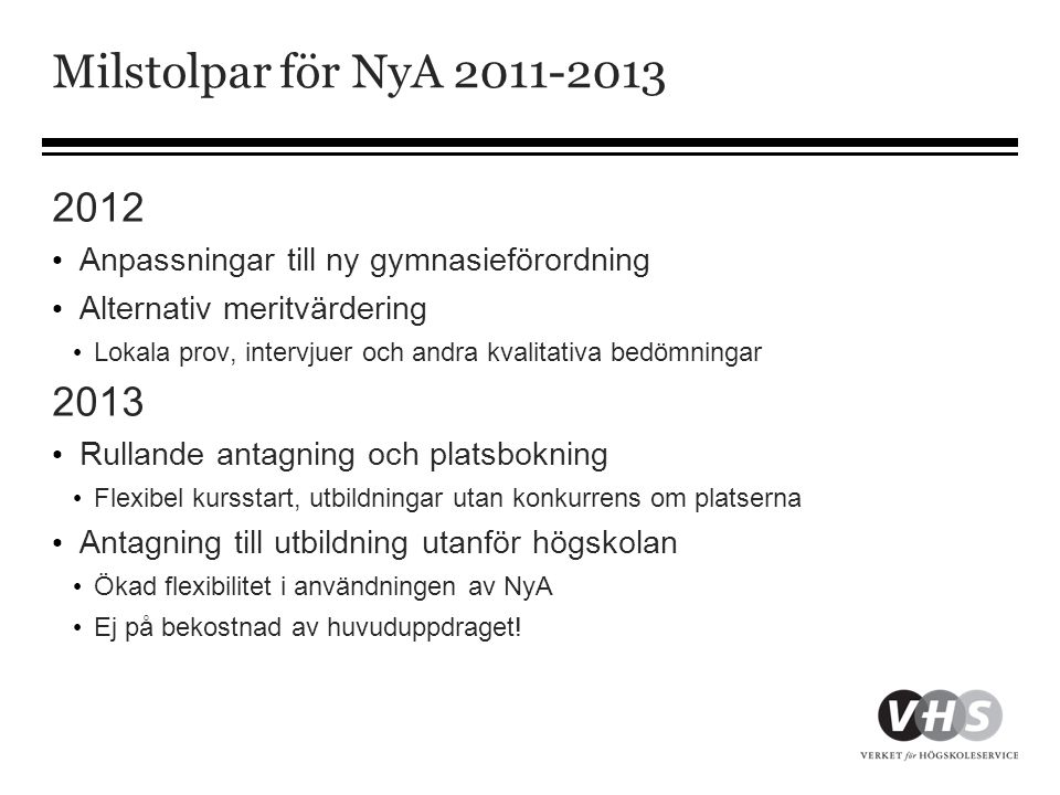 Milstolpar för NyA Anpassningar till ny gymnasieförordning. Alternativ meritvärdering.