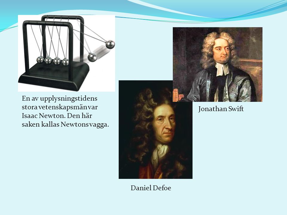 En av upplysningstidens stora vetenskapsmän var Isaac Newton
