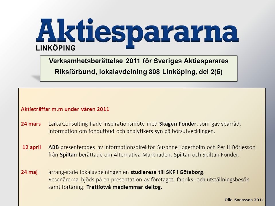 Verksamhetsberättelse 2011 för Sveriges Aktiesparares Riksförbund, lokalavdelning 308 Linköping, del 2(5)