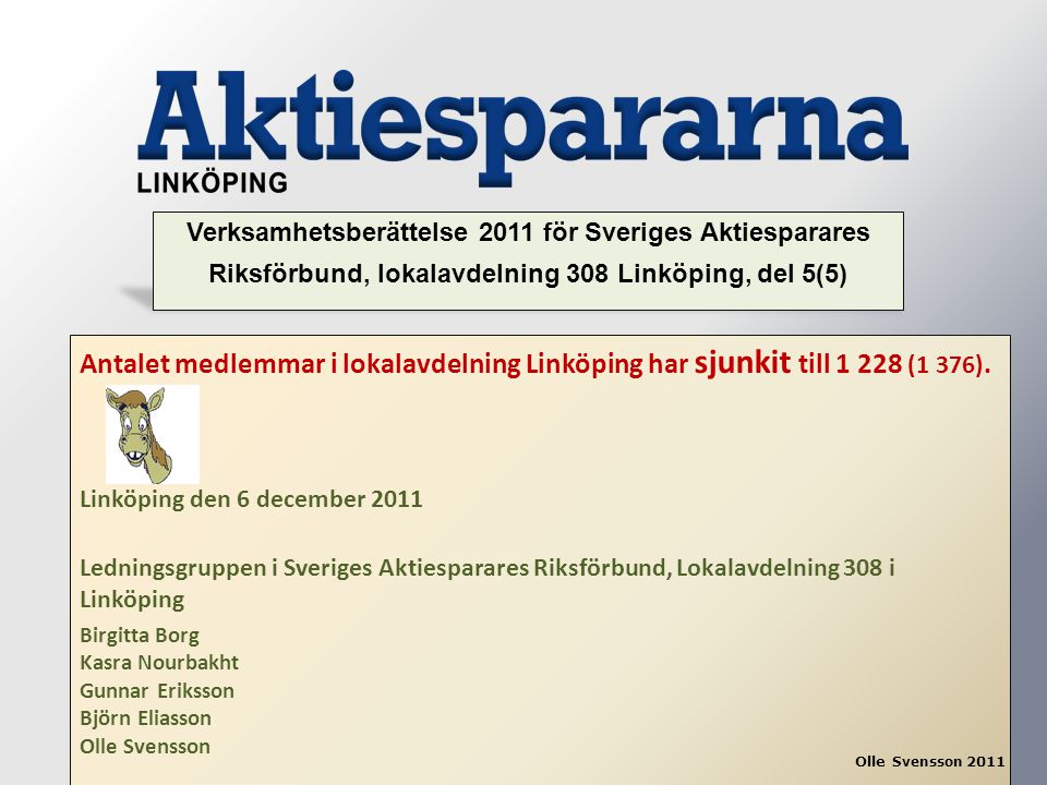 Verksamhetsberättelse 2011 för Sveriges Aktiesparares Riksförbund, lokalavdelning 308 Linköping, del 5(5)