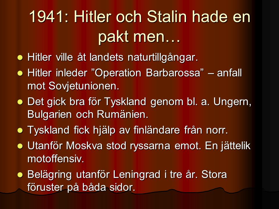 1941: Hitler och Stalin hade en pakt men…