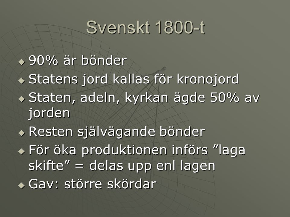 Svenskt 1800-t 90% är bönder Statens jord kallas för kronojord