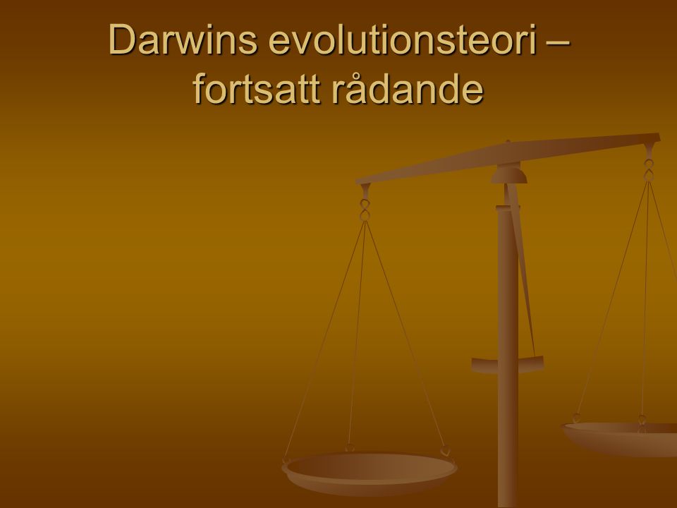 Darwins evolutionsteori – fortsatt rådande