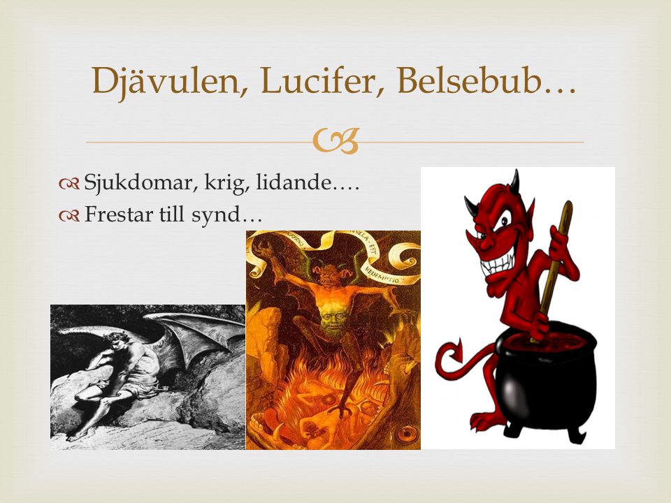 Djävulen, Lucifer, Belsebub…