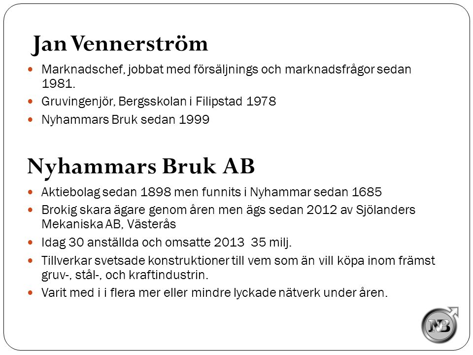 Jan Vennerström Nyhammars Bruk AB