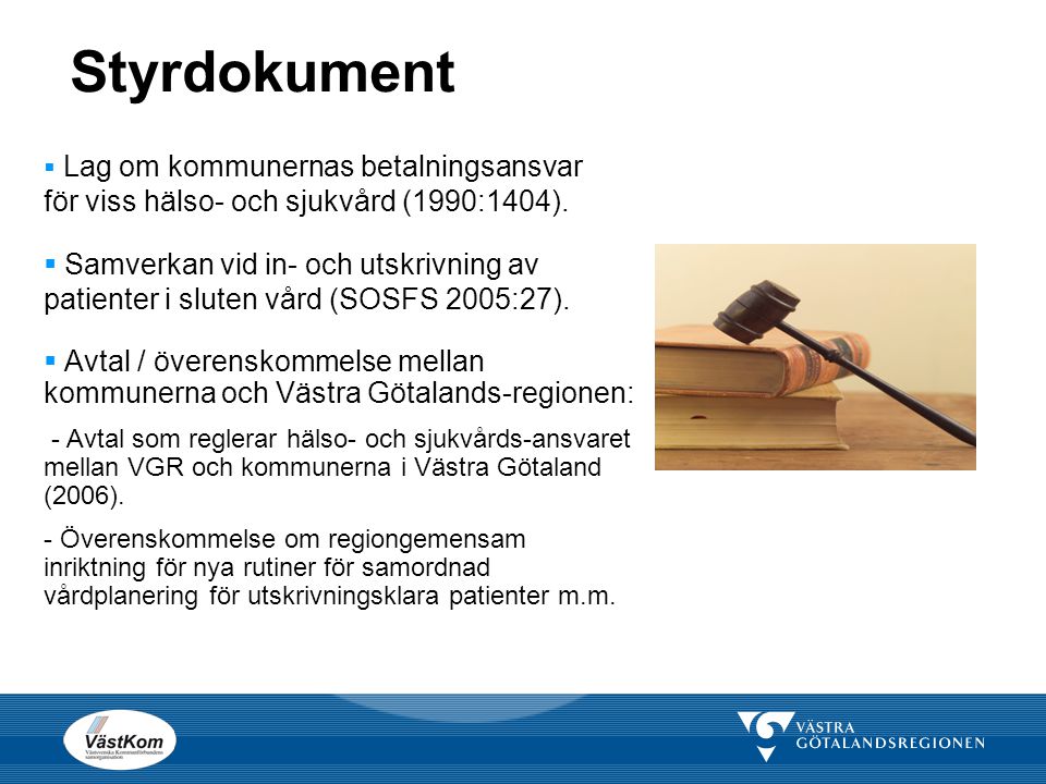 Styrdokument Lag om kommunernas betalningsansvar för viss hälso- och sjukvård (1990:1404).