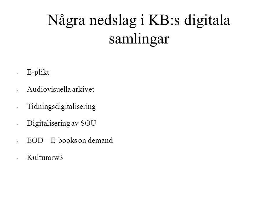 Några nedslag i KB:s digitala samlingar