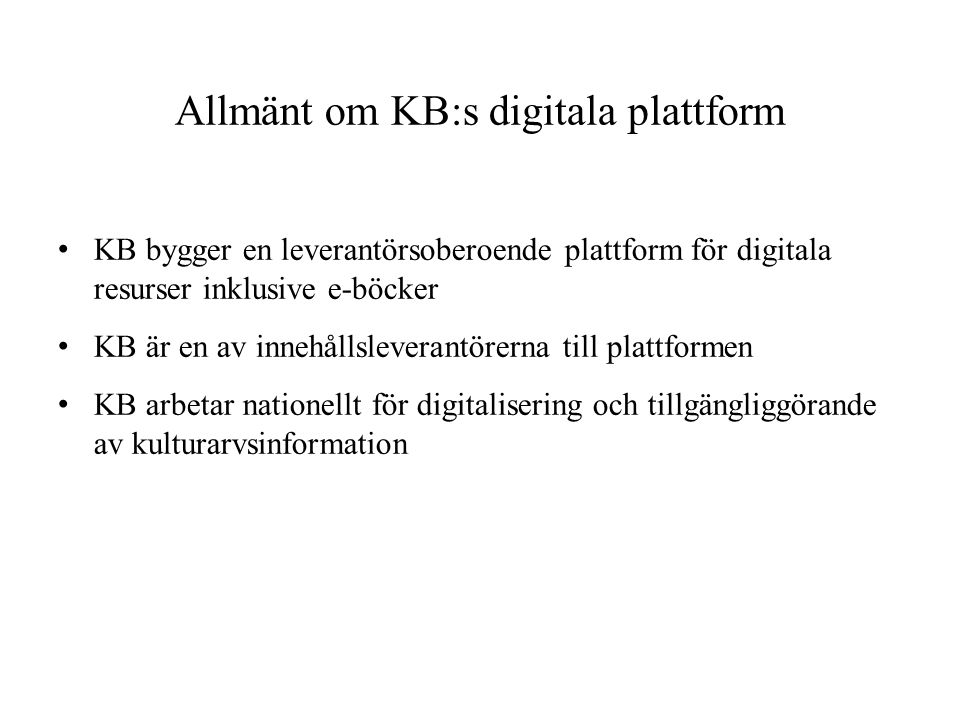 Allmänt om KB:s digitala plattform