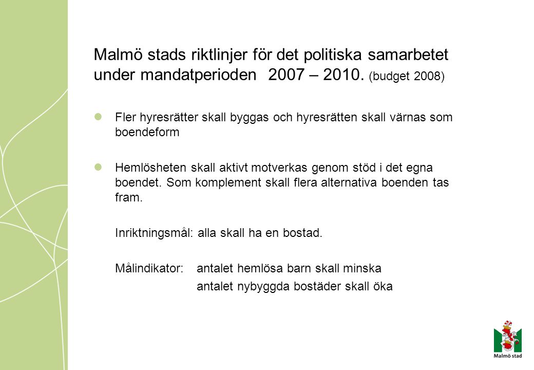 Malmö stads riktlinjer för det politiska samarbetet under mandatperioden 2007 – (budget 2008)
