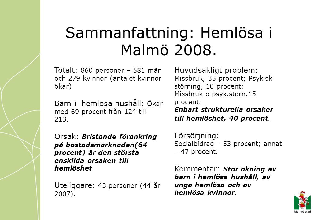 Sammanfattning: Hemlösa i Malmö 2008.