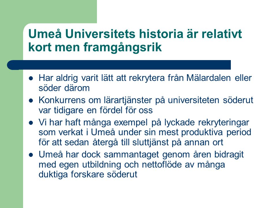 Umeå Universitets historia är relativt kort men framgångsrik