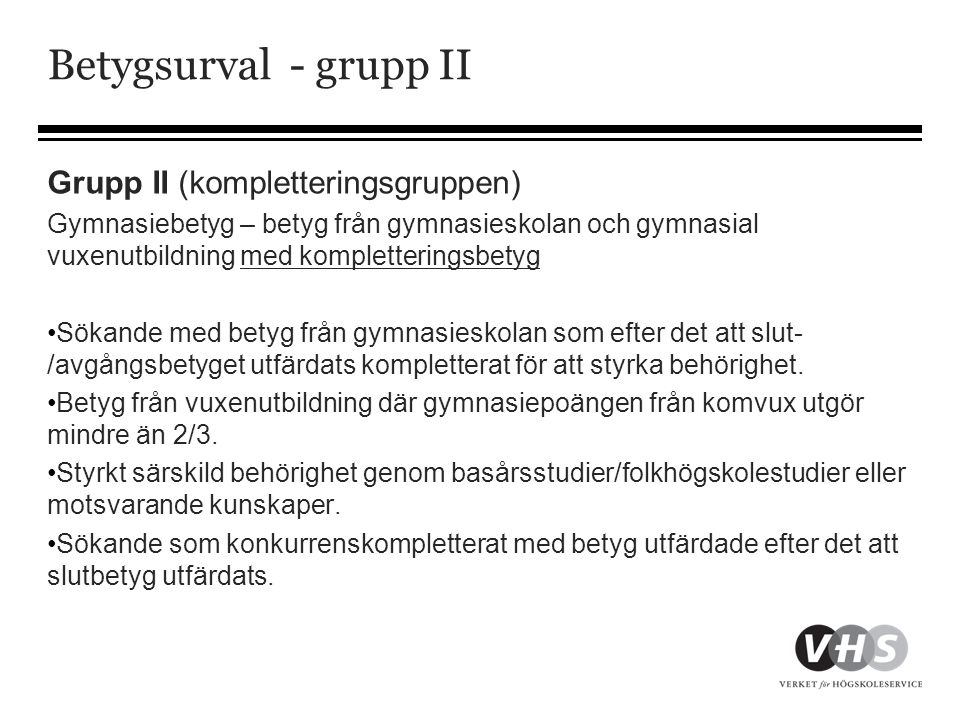 Betygsurval - grupp II Grupp II (kompletteringsgruppen)