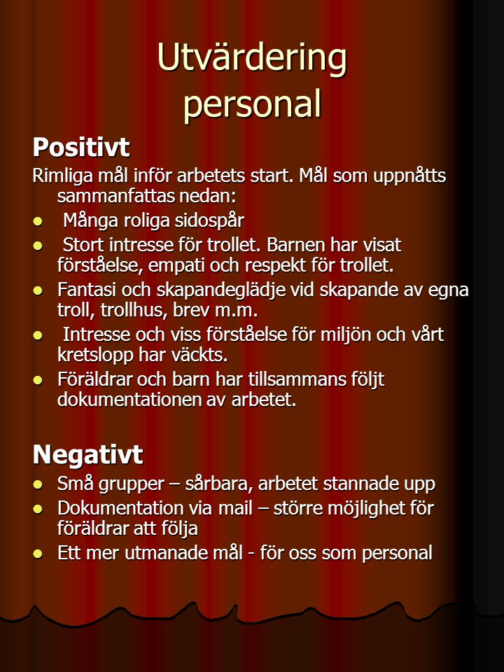 Utvärdering personal Positivt Negativt