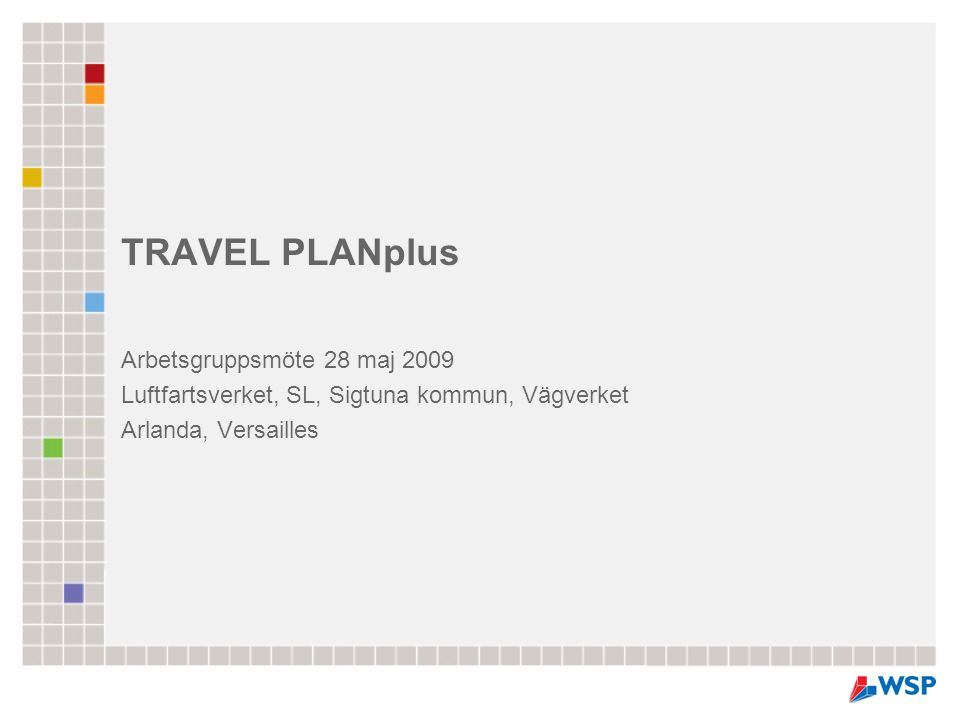 TRAVEL PLANplus Arbetsgruppsmöte 28 maj 2009