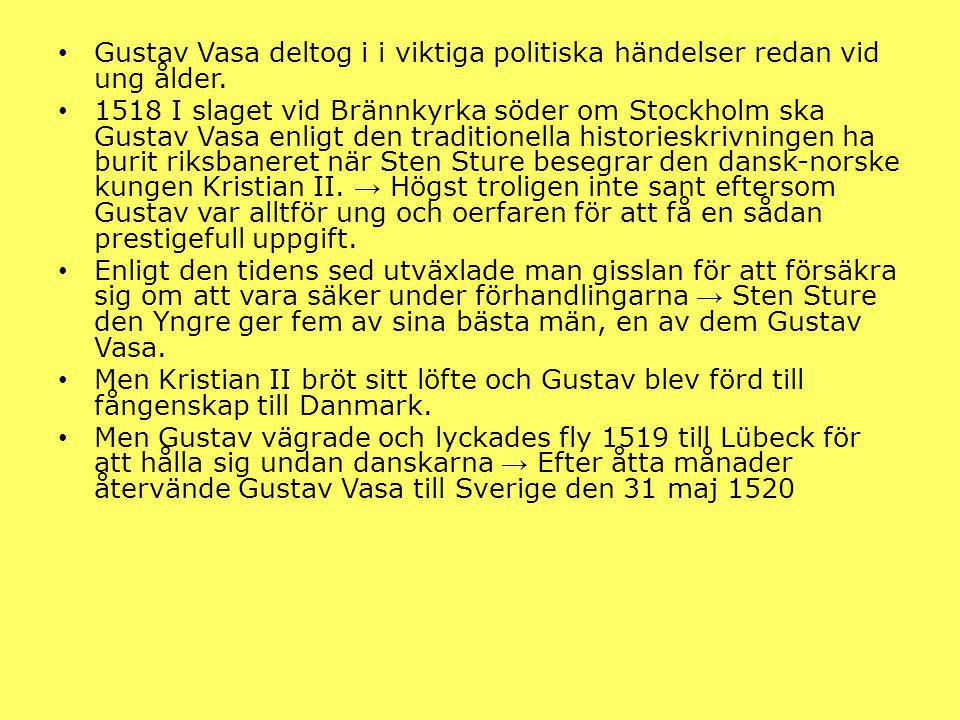 Gustav Vasa deltog i i viktiga politiska händelser redan vid ung ålder.