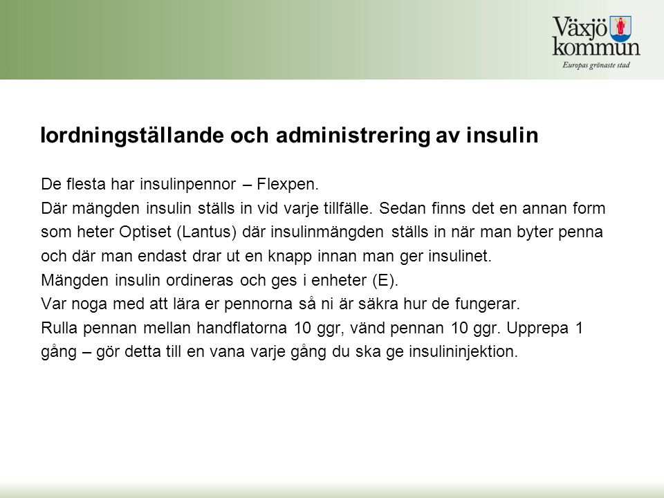 Iordningställande och administrering av insulin