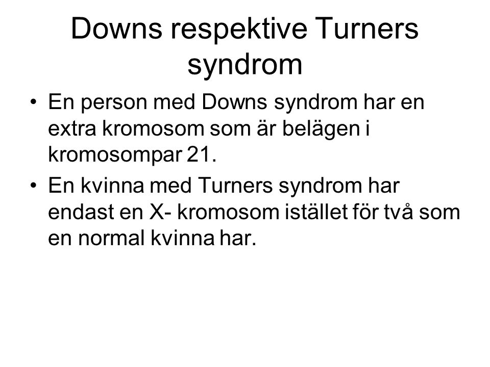 Downs respektive Turners syndrom
