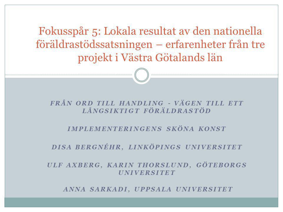 Fokusspår 5: Lokala resultat av den nationella föräldrastödssatsningen – erfarenheter från tre projekt i Västra Götalands län