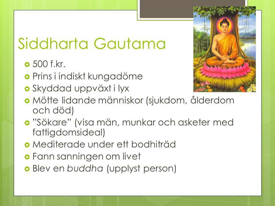 Siddharta Gautama 500 f.kr. Prins i indiskt kungadöme
