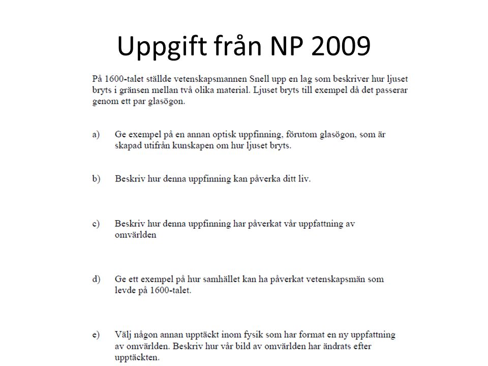 Uppgift från NP 2009
