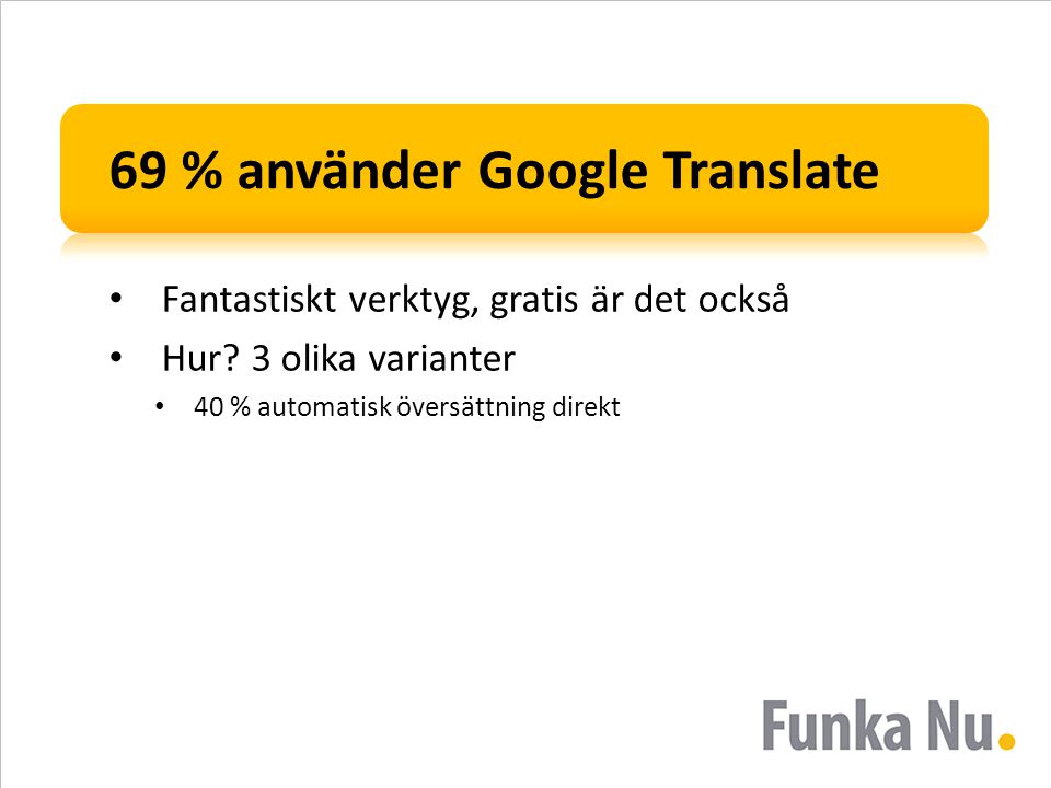 69 % använder Google Translate