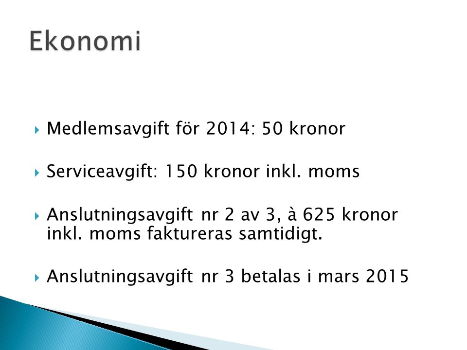 Ekonomi Medlemsavgift för 2014: 50 kronor